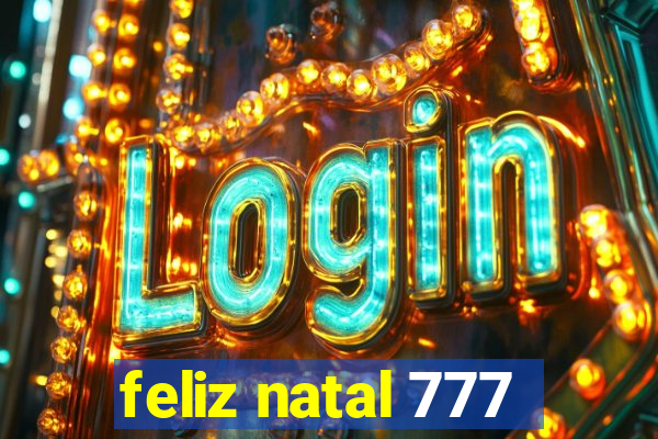 feliz natal 777